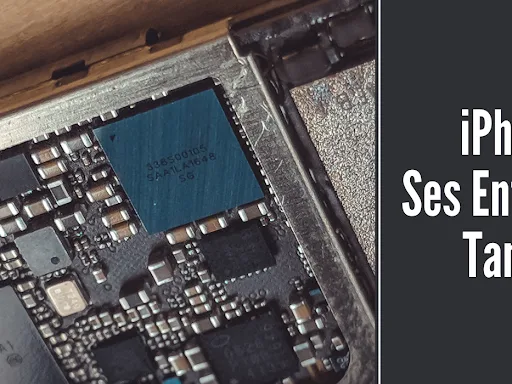 iPhone 7 / 7 Plus Ses Entegresi Değişimi